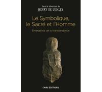 Henry de Lumley – Le Symbolique, le Sacré et l'Homme – Emergence de la transcendance