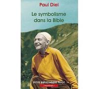 Le Symbolisme dans la Bible Paul Diel (Auteur)