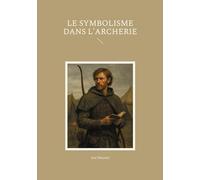 SYMBOLISME DANS ARCHERIE