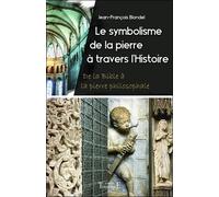 Le symbolisme de la pierre à travers l'Histoire - De la Bible à la pierre philosophale