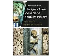 Le Symbolisme De La Pierre À Travers L'histoire : De La Bible À La Pierre Philosophale