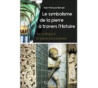 Le symbolisme de la pierre à travers l'Histoire - De la Bible à la pierre philosophale