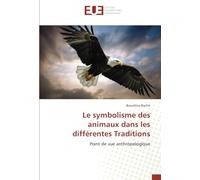 Le symbolisme des animaux dans les différentes Traditions: Point de vue anthropologique