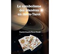 Le symbolisme des planètes en Astro-Tarot Patrick Giani (Auteur)