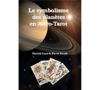 Le symbolisme des planètes en Astro-Tarot Patrick Giani (Auteur)