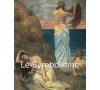 Le Symbolisme: Mystère, allégorie et recherche de l'invisible