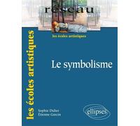Le symbolisme. Nouvelle édition 2nde et 1ère - Sophie Didier - Ellipses - broché - Scolaire / Universitaire