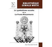 Le symbolisme occulte de la franc-maçonnerie