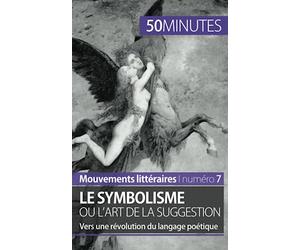 Le symbolisme ou l'art de la suggestion: Vers une révolution du langage poétique