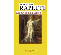 Rodolphe Rapetti – Le Symbolisme – Monographie – Flammarion Poche
