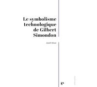 Le symbolisme technologique de Gilbert Simondon