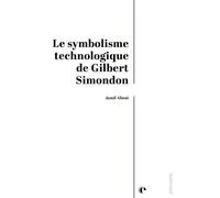 Le symbolisme technologique de Gilbert Simondon - Jamil Alioui - Episteme - broché - Etude