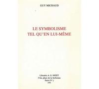 Le Symbolisme tel qu'en lui-même Guy Michaud (Auteur), Bertrand Marchal (Contributions), Alain Mercier (Contributions)