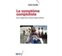 Le symptôme complotiste Julien Cueille (Auteur)