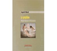 Le Symptome. Entre Amour Et Invention - Augustin Ménard - Champ Social Eds Du - broché - Essai