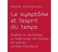 Essais D'anthropologie Psychanalytique - Tome 2, Le Symptôme Et L'esprit Du Temps : Sophie La Menteuse, La Mélancolie De Pascal - Et Autres Contes Freudiens