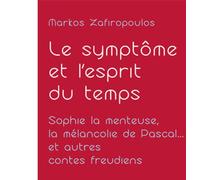 Le symptôme et l'esprit du temps. Sophie la menteuse, la mélancolie de Pascal... et autres contes freudiens Essais d'anthropologie psychanalytique II - De la clinique du cas à celle de la culture - Ma
