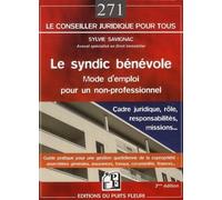 Le syndic bénévole Mode d'emploi pour un non professionnel. Cadre juridique, rôle, responsabilités, missions... - Sylvie Savignac - Puits Fleuri - broché - Guide