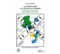 Le syndicalisme à la croisée des chemins 50 ans après le début des indépendances en Afrique - Jean-Marc Bikoko - L'harmattan - broché - Essai