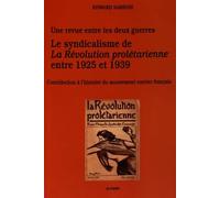 Le Syndicalisme De La Revolution Proletarienne Entre 1925 Et 1939