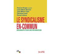 Le syndicalisme en-commun: Arguments pour une refondation