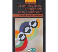 Le Syndicalisme enseignant et la Recherche : Clivages - Usages - Passages