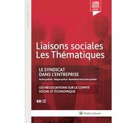 Le syndicat dans l'entreprise: Section syndicale - Délégué syndical - Représentant de la section syndicale. Les négociations sur le comité social et économique