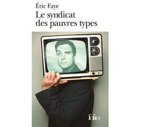 Le syndicat des pauvres types - Eric Faye - Gallimard - Poche - Roman