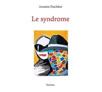 Le syndrome - Annette Duchêne - Slatkine - broché - Roman