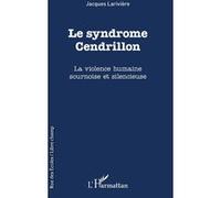 Le syndrôme Cendrillon Jacques Larivière (Auteur)
