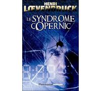 Le Syndrome Copernic - Henri Loevenbruck - Flammarion - broché - Roman