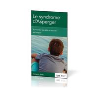 Le syndrome d’Asperger: Surmonter les défis et trouver de l’espoir