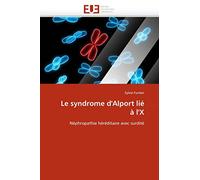 Le syndrome d'Alport lié à l'X: Néphropathie héréditaire avec surdité