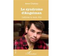 Anne Chateau – Le syndrome D'Angelman : Lettres à mon fils – Broché