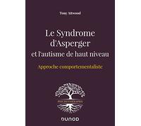 Le Syndrome d'Asperger et l'autisme de haut niveau: Approche comportementaliste