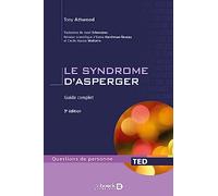 Le syndrome d'Asperger: Guide complet