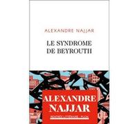 Le syndrome de Beyrouth Alexandre Najjar (Auteur)