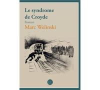 Le syndrome de Croyde - Marc Welinski - Daphnis Et Chloe - broché - Roman