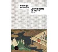 Nicolas De Crécy – Le syndrome de Kyoto – Roman – Gallimard – Broché