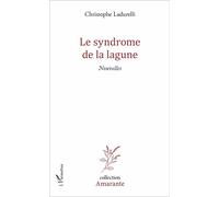 Le syndrome de la lagune Nouvelles - Christophe Ladurelli - L'harmattan - broché - Nouvelles