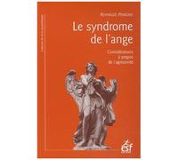 Le Syndrome De L'ange - Considérations À Propos De L'agressivité