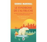 Le Syndrome de l'autruche: Pourquoi notre cerveau veut ignorer le changement climatique