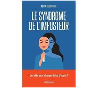 Le Syndrome De L'imposteur - Les Clés Pour Changer D'état D'esprit !