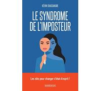 Le syndrome de l'imposteur: Les clés pour changer d'état d'esprit !