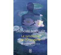 Le syndrome de l'Orangerie - Grégoire Bouillier - J'ai Lu - Poche - Roman