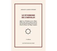 Le syndrome de l'ortolan: Appel au Président de la République pour qu'il révèle la guerre que nous font les États-Unis et sorte ainsi la France du Piège européen
