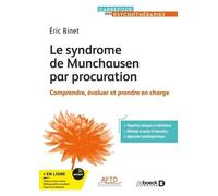 Le syndrome de Munchausen par procuration: Comprendre, évaluer et prendre en charge