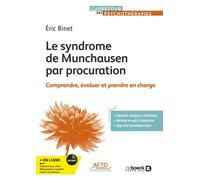 Le syndrome de Munchausen par procuration Comprendre, évaluer et prendre en charge - Eric Binet - De Boeck Supérieur - broché - Guide