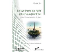 Le syndrome de Paris d’hier à aujourd’hui: À travers la psychohistoire du Japon