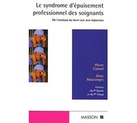 Le Syndrome D'Epuisement Professionnel Des Soignants. De L'Analyse Du Burn Out Aux Reponses